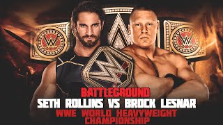 WWE Battleground 2015 - Seth Rollins vs Brock Lesnar WWE World Heavyweight Championship Match!