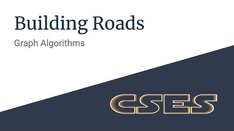 E02 : Building Roads | Graph Algorithms | CodeNCode