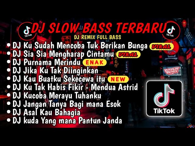 DJ SLOW BASS TERBARU 2024🎵DJ VIRAL TIKTOK FULL BASS🎵DJ KU SUDAH MENCOBA TUK BERIKAN BUNGA🎵FULL ALBUM class=