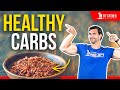 Good carbs 7 healthy carbs to add to your diet