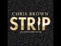 Chris Brown - Strip (Featuring Kevin K-MAC McCall)