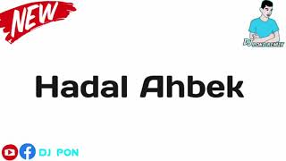 งฮตในTiktok 2021 Hadal Ahbek แดนซมนสๆ เบสแนน เพลงสากล Dj Pon Reimx