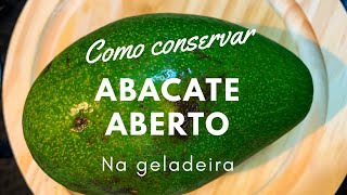 COMO CONSERVAR ABACATE ABERTO NA GELADEIRA l NÃO DEIXE O ABACATE ESTRAGAR l ASSISTA ESTE VÍDEO