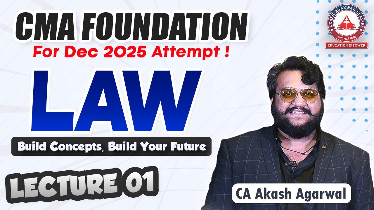 CMA Foundation DEC 2025- LAW Regular Lecture 01 | Akash Agarwal Classes ...