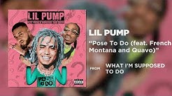 Lil Pump - "Pose To Do" ft. French Montana & Quavo (Official Audio)