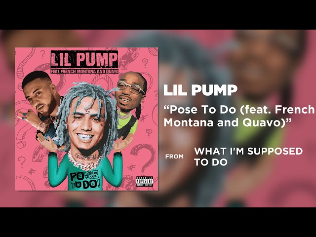 Lil Pump/French Montana/Quavo - Pose To Do