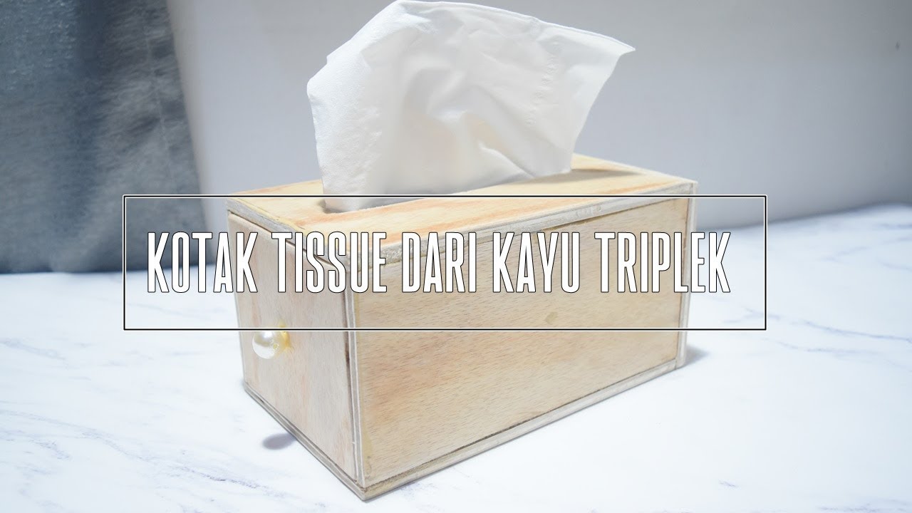 DIY tissue box kotak tissue dari  kayu triplek  YouTube