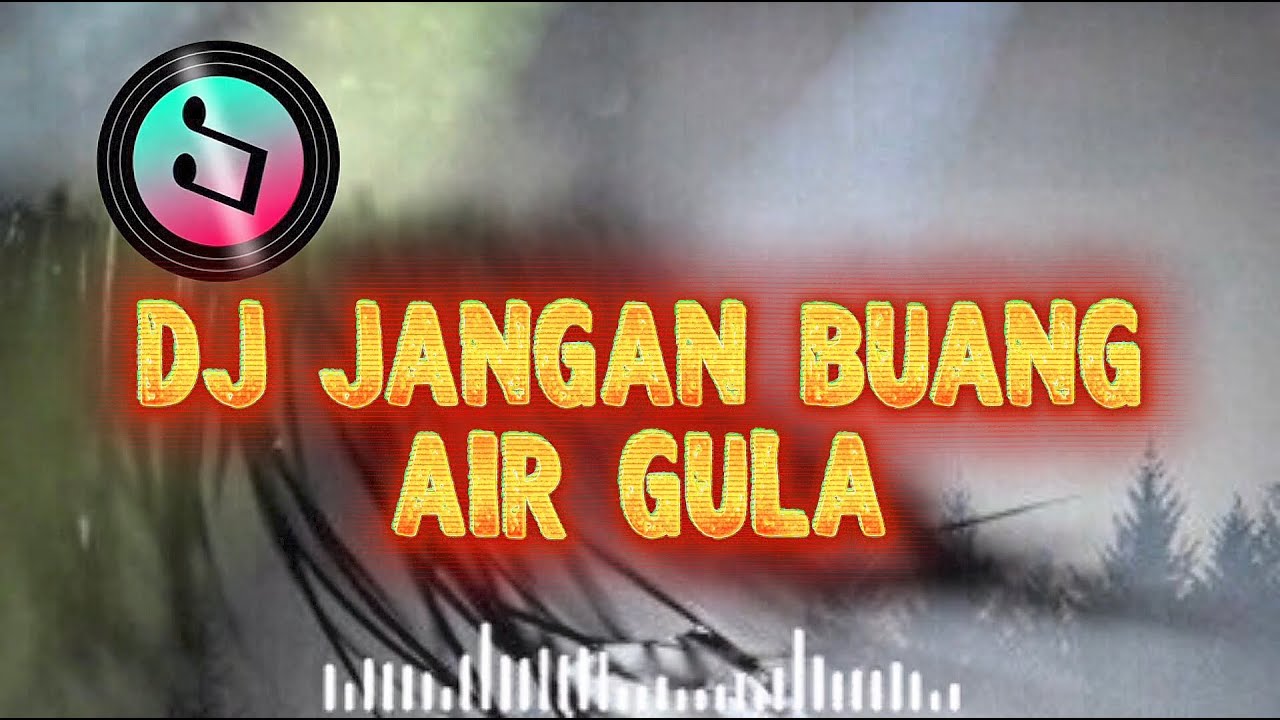 DJ Jangan Buang Air Gula - Remix Viral TikTok 2025 | Lagu Nostalgia Cinta Jadul Full Bass