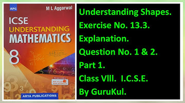 Understanding Shapes | Ex13.3 P1 Class8 | ML Aggarwal | ICSE | GuruKul2208