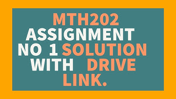 MTH202 Assignment no 1 2020 solution with Drive Link | By Ehtisham.