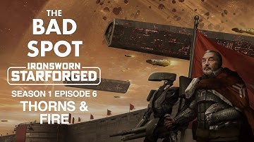 Thorns & Fire | Ironsworn: Starforged | Solo RPG | S01E06