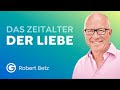 Neujahrswunsch 2022: Bedingungslose Liebe // Robert Betz