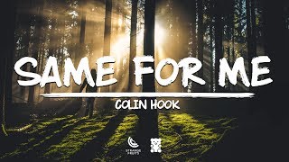 Colin Hook - Same For Me (Lyrics)