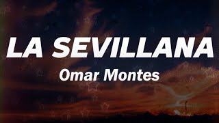 LA SEVILLANA x Omar Montes 💔 (Letra)