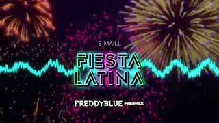 E-Maill - Fiesta Latina Freddyblue Remix 2024 