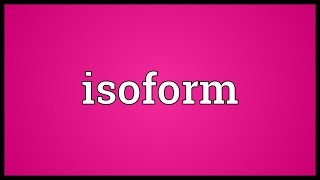 Isoform Meaning