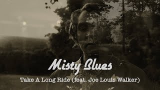 Video voorbeeld van "Misty Blues - Take A Long Ride (feat. Joe Louis Walker)"