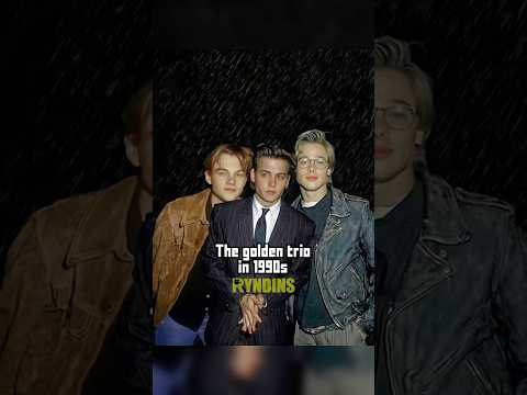 The golden trio in 90s #ryndinschannel #варярындина #леонардодикаприо #джоннидепп #брэдпитт #трио
