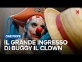 BUGGY il CLOWN fa il suo INGRESSO contro LUFFY in ONE PIECE | Netflix Italia