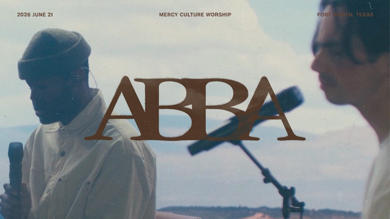 Watch ABBA | Mercy Culture Worship | Official Music Video on YouTube Watch ABBA | Mercy Culture Worship | Official Music Video on YouTube
