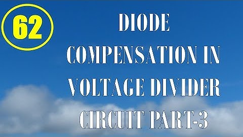ElexCkts | Lecture-62 | Diode Compensation in Voltage Divider Circuit Part-3