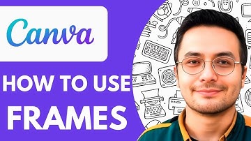 How to Use Canva Frames - 2025 (Guide for Beginners)