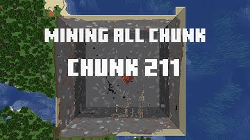 Mining all the chunks in Minecraft    (Chunk 211)