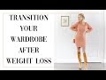HOW TO TRANSITION YOUR CLOSET AFTER WEIGHT LOSS