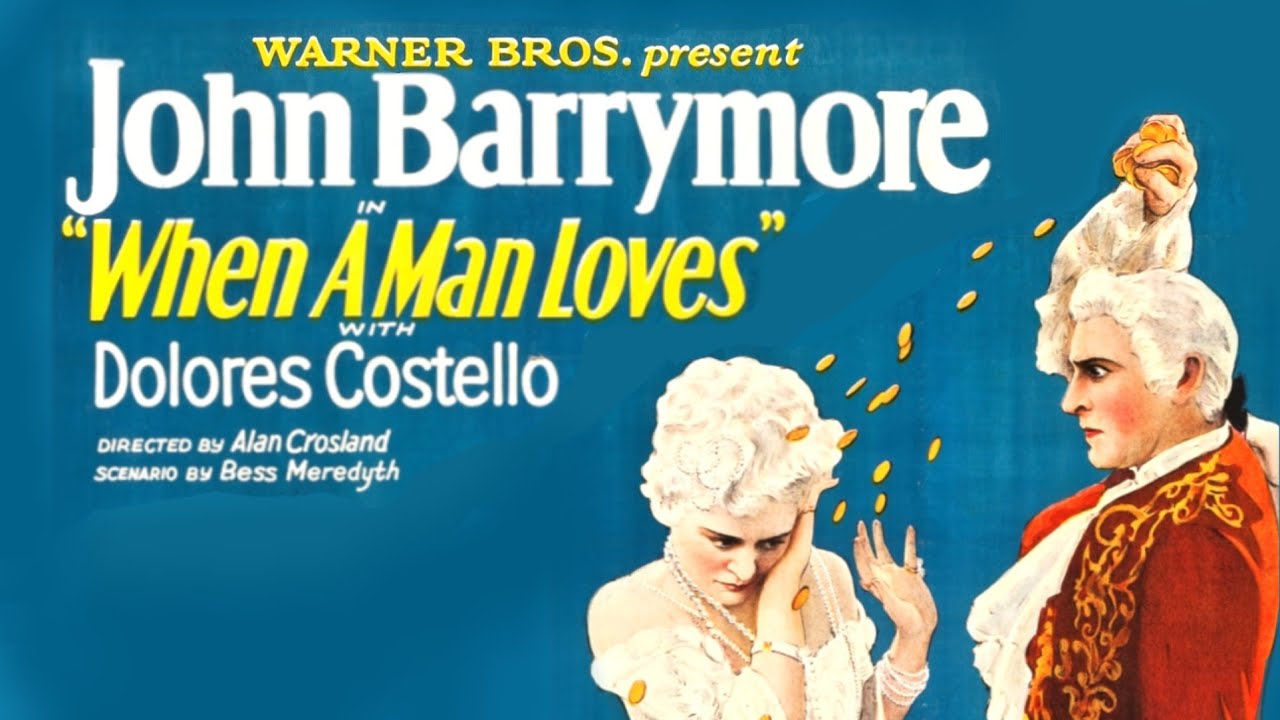 When A Man Loves (1927) John Barrymore & Dolores Costello