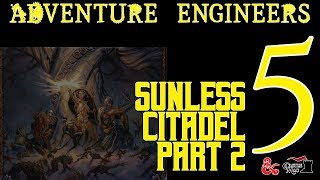 Adventure Engineers Ep. 5: Sunless Citadel Part 2