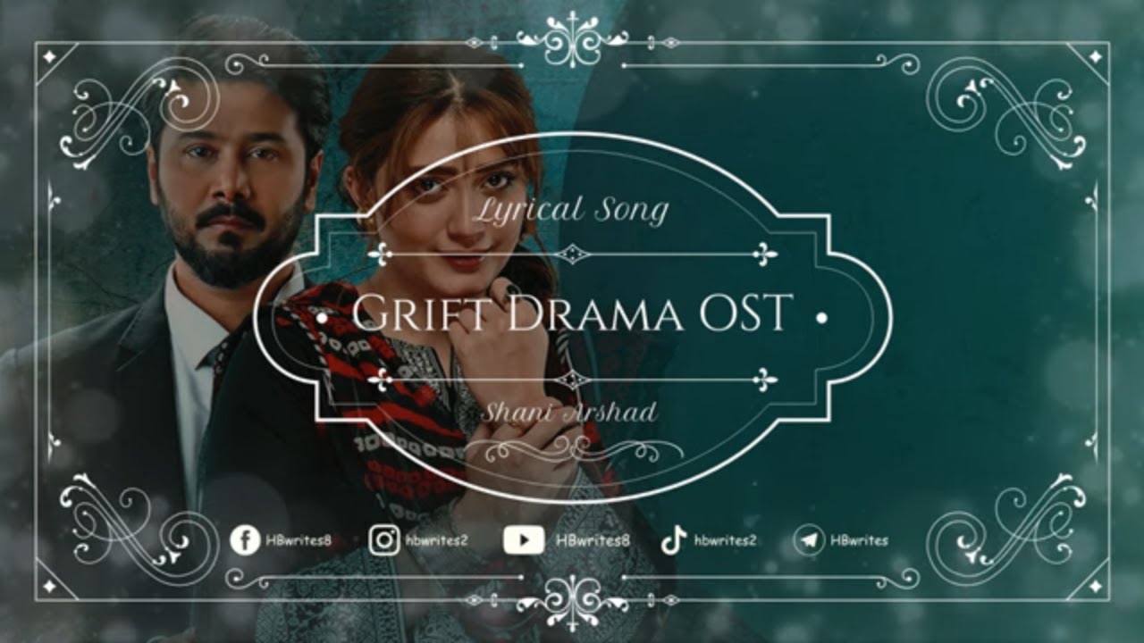 Grift Drama Full OST LYRICS   Shani Arshad  Bedardi Saiyaan Re Song  hbwrites  grift