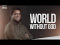 World without god  things that matter  reloaded  ep 04