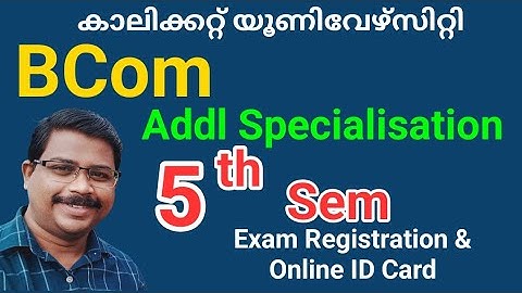 Calicut University | BCom Addl Specialisation | Online Id Card & Exam Registration