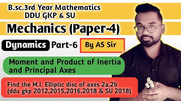Moment of inertia of Elliptic disc | B.sc.(3rd Year) Math | ddu gkp & SU | Part-6 By AS Sir