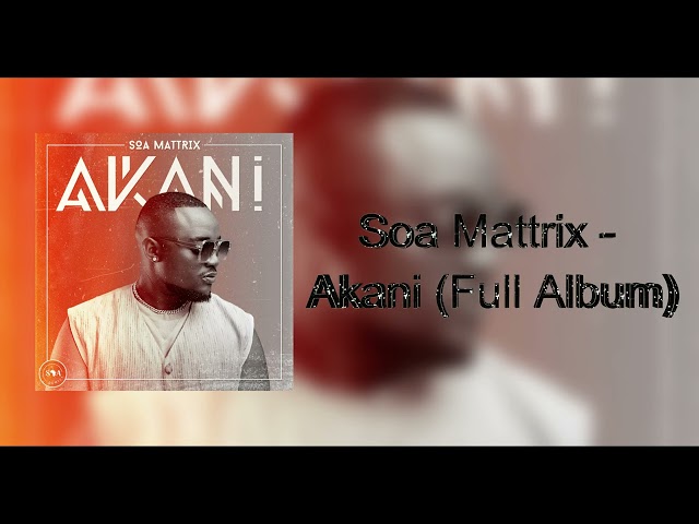 Soa Mattrix - Akani (Full Album) class=