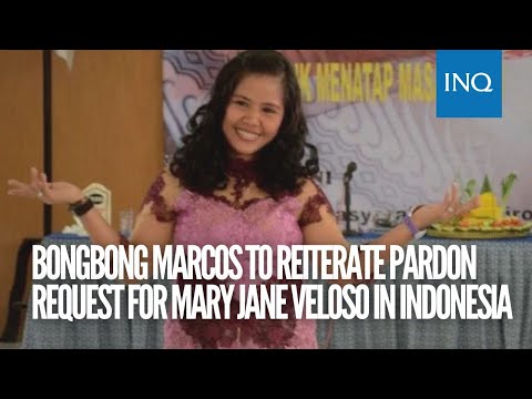 Bongbong Marcos to reiterate pardon request for Mary Jane Veloso in Indonesia