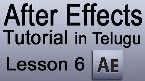 Adobe After Effects CS4 Tutorial in Telugu - Lesson 6