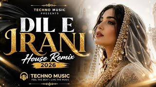 Techno Music - Dil E Irani (Remix) New Iranian Remix Song 2026 | Techno DJ Remix | Persian Love Mix
