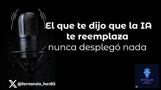 DevTalles podcast - 257: ¡El que te dijo que la IA te reemplaza, nunca desplegó nada!