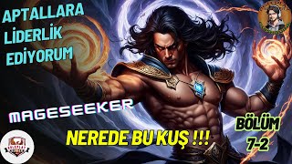 Aptallara Liderlik Ediyorum - Bölüm 7 - 2 Mageseeker - Guishbuink - Nerede Bu Kuş!!! by Roleplay Hunter 40 views 2 months ago 27 minutes