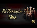 Los Dos Carnales - El Borracho (Letra Oficial)
