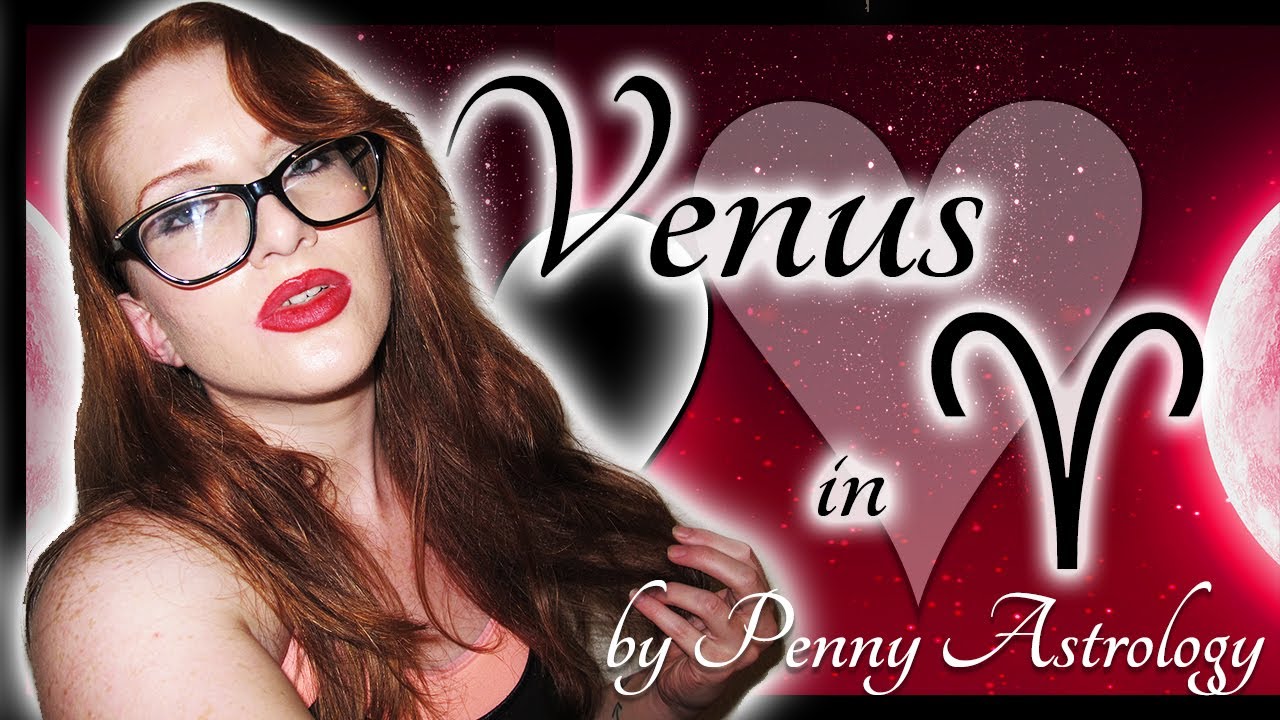 Venus in Aries 💖  Best Matches for Venus in Aries by Penny Astrology