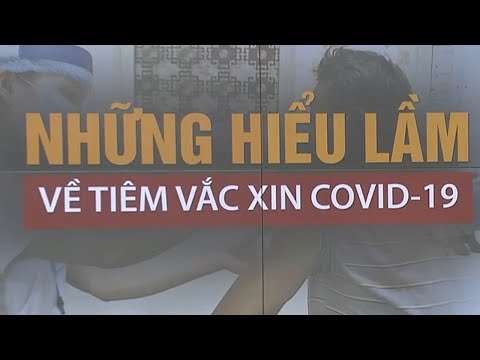 Tiêu Điểm: Những hiểu lầm về tiêm vắc xin COVID-19 | VTV24