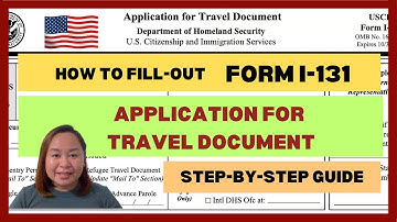 How to Fill-out Form I-131 or Application for Travel Document (Advance Parole) | Episode 81