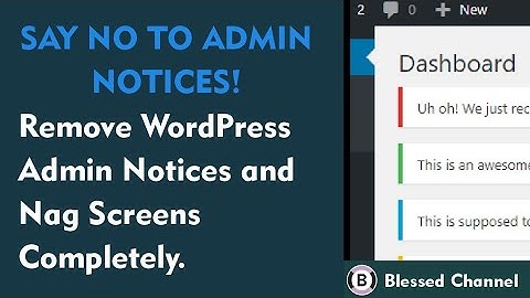 Remove WordPress Admin Notifications and Nag Screens Completely From Dashboard