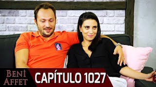 Perdóname (Beni Affet) - Capítulo 1027