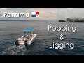 Popping & Jigging - Panama 2019 - Panafishing - Full Film