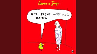 Video thumbnail of "Mama's Jasje - Het beste moet nog komen"