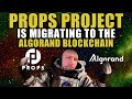 The Props Project Announces It&#39;s Migrating to the Algorand Blockchain!