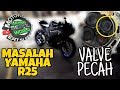 #339 MASALAH R25 | VALVE PECAH | REPAIR | LSWmotovlog